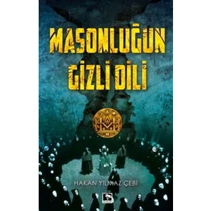 Masonluğun Gizli Dili - Hakan Yılmaz Çebi
