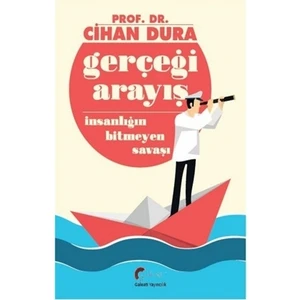 Gerçeği Arayış Insanlığın Bitmeyen Savaşı - Cihan Dura