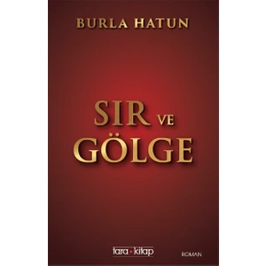 Sır ve Gölge - Burla Hatun