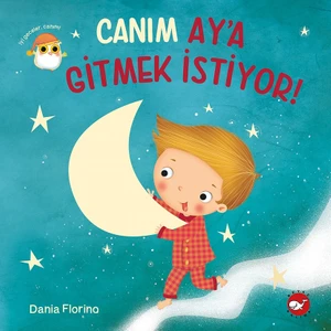 Canım Ay’a Gitmek Istiyor! - Dania Florino