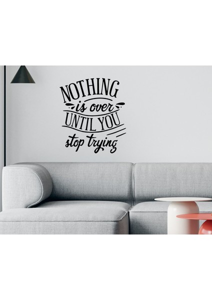 Gift Nothing Is Over Tasarımlı Duvar Sticker-1