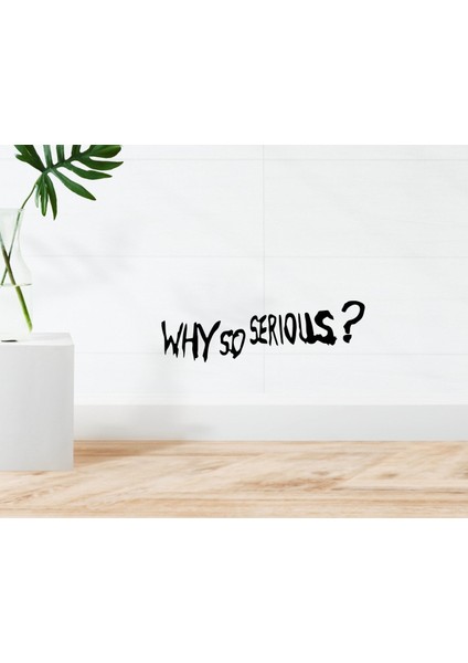 Gift Why So Serious? Tasarımlı Duvar Sticker-1