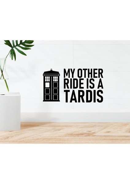 Gift My Other Ride Is A Tardis Tasarımlı Duvar Sticker-1