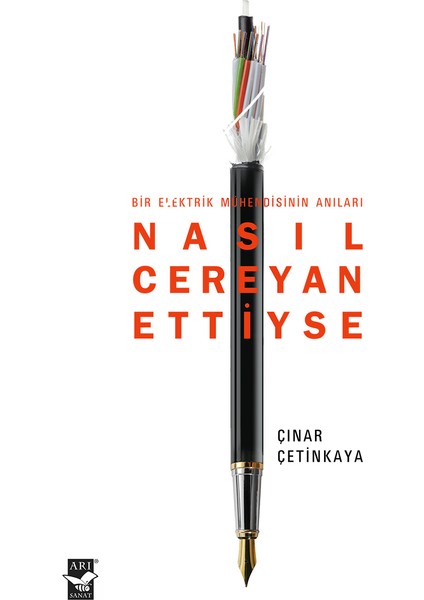 Nasıl Cereyan Ettiyse [bir Elektrik Mühendisinin Anıları] - Çınar Çetinkaya