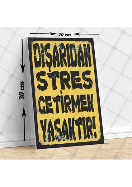 Dışarıdan Stres Getirmek Yasaktır! Yazılı Baskılı Vintage Tablo