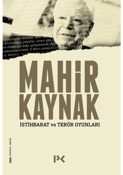 Istihbarat ve Terör Oyunları - Mahir Kaynak