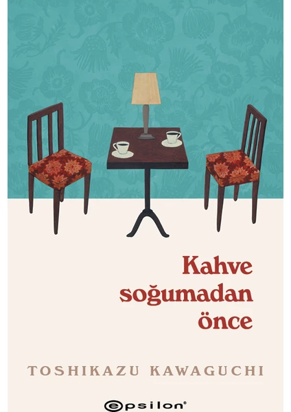 Kahve Soğumadan Önce - Toshikazu Kawaguchi