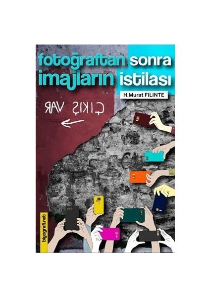 Fotoğraftan Sonra Imajların Istilası - H. Murat Filinte