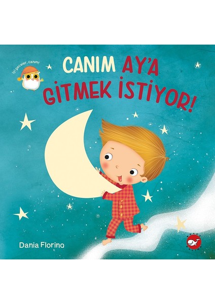 Canım Ay’a Gitmek Istiyor! - Dania Florino
