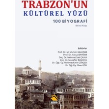 Trabzonun Kültürel Yüzü - 100 Biyografi - M. Muhsin Kalkışım
