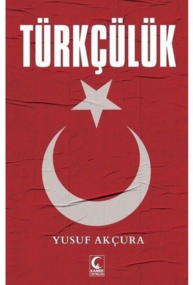 Türkçülük - Yusuf Akçura