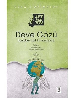 Deve Gözü: Baydamtal Irmağında - Cengiz Aytmatov