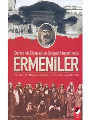 Osmanlı Siyasal ve Sosyal Hayatında Ermeniler - İbrahim Erdal