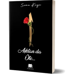 Aşktan Da Öte - Sema Kaya