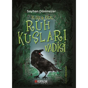 Okuryazar Yayınevi Kuzgun Kral - Ruh Kuşları Vadisi