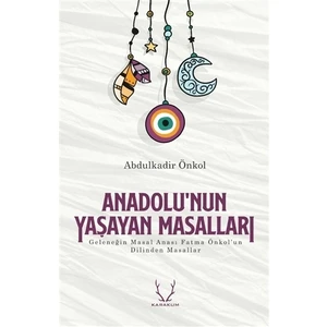 Anadolu'nun Yaşayan Masalları - Abdulkadir Önkol