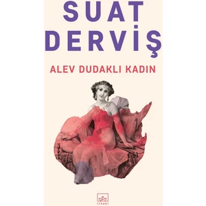 Alev Dudaklı Kadın - Suat Derviş