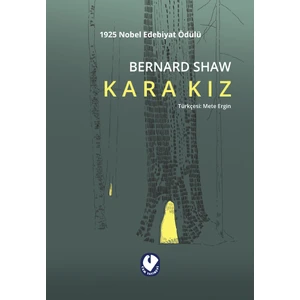 Kara Kız - Bernard Shaw