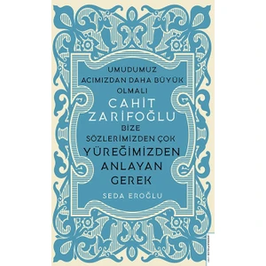 Cahit Zarifoğlu-Bize Sözlerimizden Çok Yüreğimizden Anlayan Gerek - Seda Eroğlu