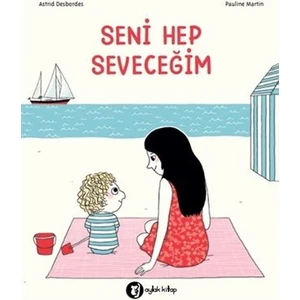Seni Hep Seveceğim - Astrid Desbordes