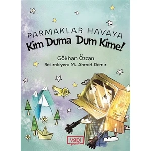 Parmaklar Havaya - Kim Duma Dum Kime! - Gökhan Özcan