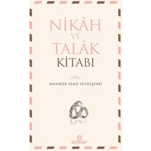 Nikah ve Talak Kitabı - Mahmud Esad Bin Emin Seydişehri