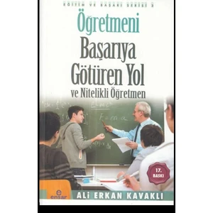 Öğretmeni Başarıya Götüren Yol ve Nitelikli Öğretmen - Ali Erkan Kavaklı