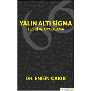 Yalın Altı Sigma Teori ve Uygulama - Engin Çakır