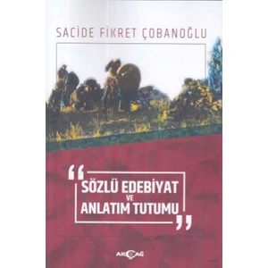Akçağ Yayınları Sözlü Edebiyat ve Anlatım Tutumu - Sacide Fikret Çobanoğlu