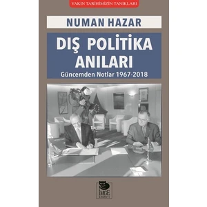 Dış Politika Anıları - Güncemden Notlar 1967-2018 - Numan Hazar