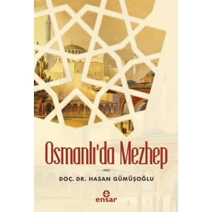 Osmanlı'da Mezhep - Hasan Gümüşoğlu
