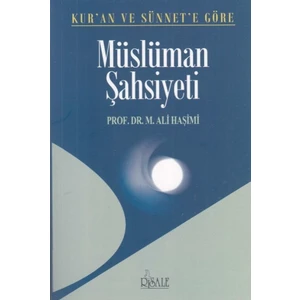 Kur'an ve Sünnett'e Göre Müslüman Şahsiyeti - M. Ali Haşimi