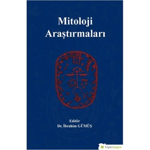 Mitoloji Araştırmaları - İbrahim Gümüş