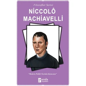 Niccolo Machiavelli - Modern Politik Teorinin Kurucusu - Turan Tektaş