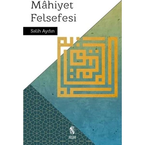 Mahiyet Felsefesi - Salih Aydın
