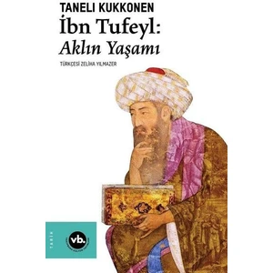 Ibn Tufeyl - Aklın Yaşamı - Taneli Kukkonen