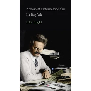 Komünist Enternasyonalin Ilk Beş Yılı - Lev Davidoviç Troçki