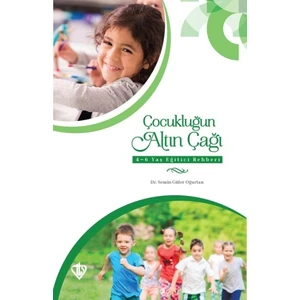 Çocukluğun Altın Çağı 4-6 Yaş Eğitici Rehberi - Semin Güler Oğurtan