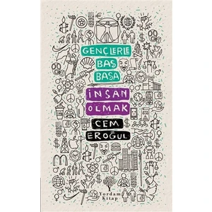 Gençlerle Baş Başa: Insan Olmak - Cem Eroğul