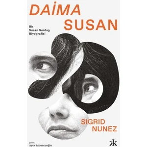 Daima Susan: Bir Susan Sontag Biyografisi - Sigrid Nunez