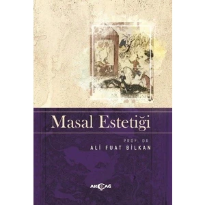 Akçağ Yayınları Masal Estetiği - Ali Fuat Bilkan
