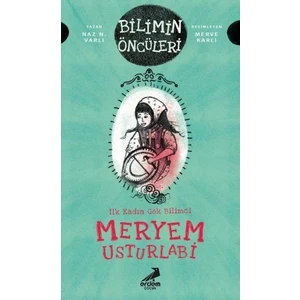 Meryem Usturlabi - Ilk Kadın Gök Bilimci - Naz N. Varlı