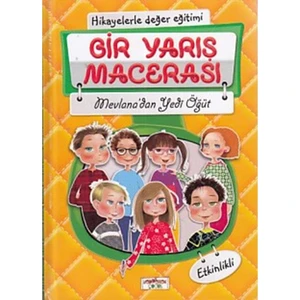 Hikayelerle Değerler Eğitimi: Bir Yarış Macerası Mevlanadan Yedi Öğüt, Etkinlikli-Bilgenur Çorlu