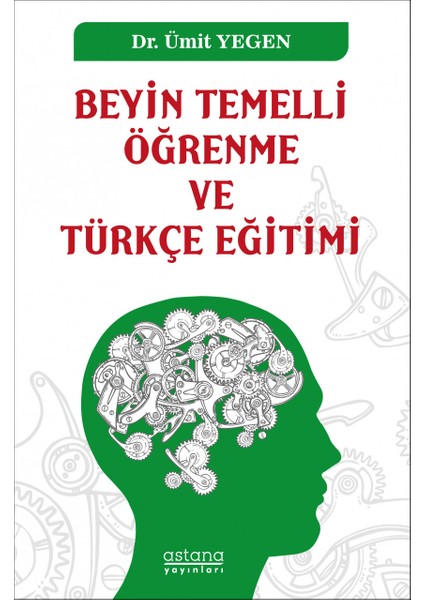 Beyin Temelli Öğrenme ve Türkçe Eğitimi - Ümit Yegen