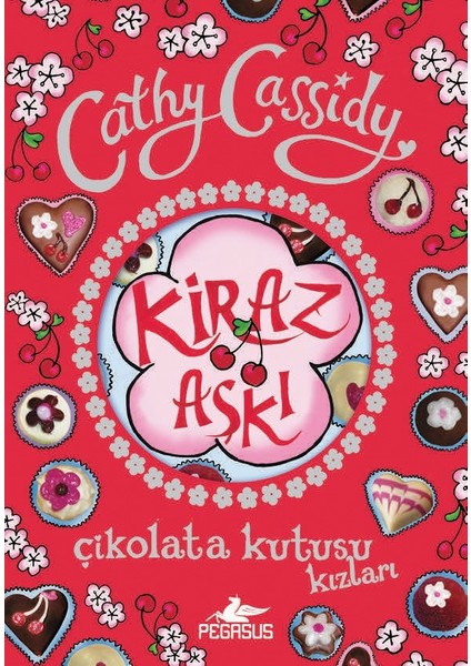 Kiraz Aşkı (Çikolata Kutusu Kızları – 1) - Cathy Cassidy