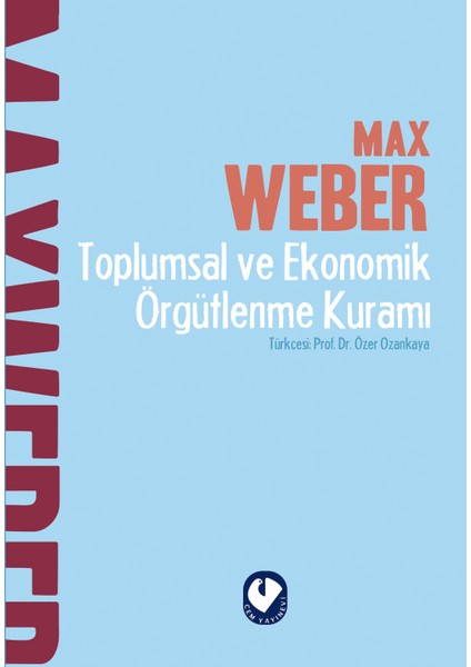 Toplumsal ve Ekonomik Örgütlenme Kuramı - Max Weber