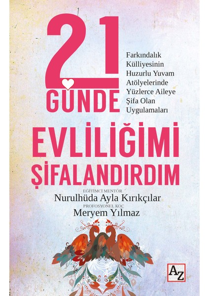 21 Günde Evliliğimi Şifalandırdım - Nurulhüda Ayla Kırıkçılar