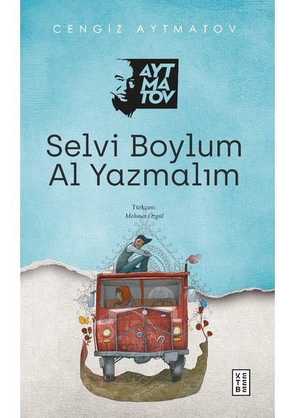 Selvi Boylum Al Yazmalım - Cengiz Aytmatov