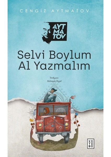 Selvi Boylum Al Yazmalım - Cengiz Aytmatov