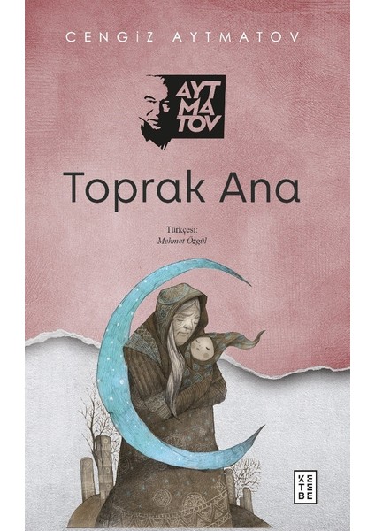 Toprak Ana - Cengiz Aytmatov